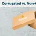 Corrugated Vs Non-corrugated Blog Image